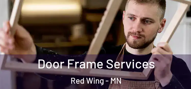 Door Frame Services Red Wing - MN
