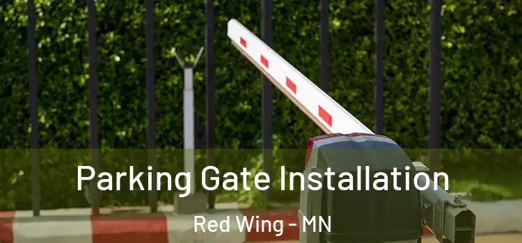  Parking Gate Installation Red Wing - MN